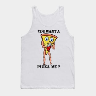 You Want a Pizza Me? Tank Top